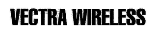VECTRA WIRELESS