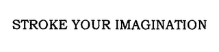 STROKE YOUR IMAGINATION