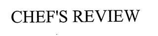 CHEF'S REVIEW