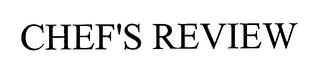CHEF'S REVIEW