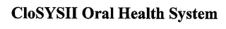 CLOSYSII ORAL HEALTH SYSTEM