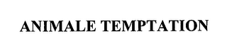 ANIMALE TEMPTATION