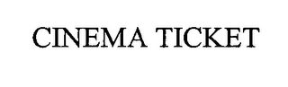 CINEMA TICKET