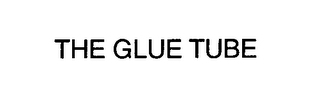 THE GLUE TUBE