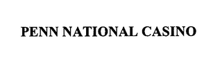 PENN NATIONAL CASINO