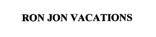 RON JON VACATIONS