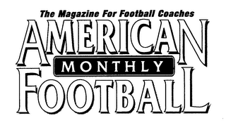 AMERICAN FOOTBALL MONTHLY THE MAGAZINE FOR FOOTBALL COACHES