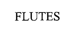 FLUTES