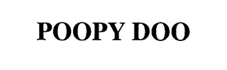 POOPY DOO