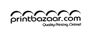 PRINTBAZAAR.COM QUALITY PRINTING.ONLINE!