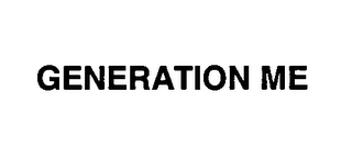 GENERATION ME