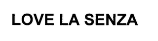 LOVE LA SENZA