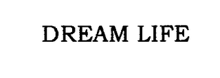 DREAM LIFE