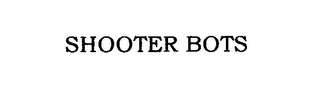 SHOOTER BOTS