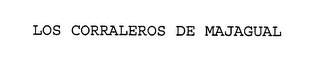 LOS CORRALEROS DE MAJAGUAL