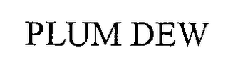 PLUM DEW