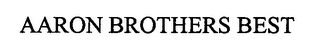 AARON BROTHERS BEST