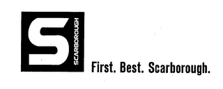 S SCARBOROUGH FIRST. BEST. SCARBOROUGH.