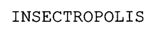 INSECTROPOLIS