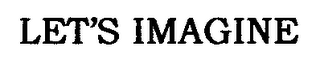 LET'S IMAGINE