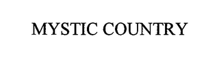 MYSTIC COUNTRY