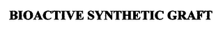 BIOACTIVE SYNTHETIC GRAFT