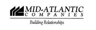 MID-ATLANTIC COMPANIES BUILDING RELATIONSHIPS