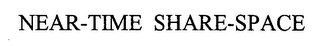 NEAR-TIME SHARE-SPACE