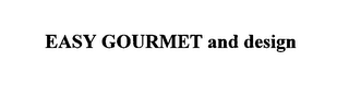 EASY GOURMET AND DESIGN