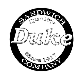 DUKE SANDWICH COMPANY QUALITY SINCE 1917