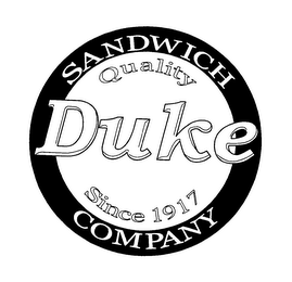 DUKE SANDWICH COMPANY QUALITY SINCE 1917