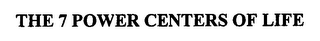 THE 7 POWER CENTERS OF LIFE