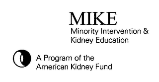 MIKE MINORITY INTERVENTION & KIDNEY EDUCATION A PROGRAM OF THE AMERICAN KIDNEY FUND