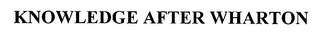 KNOWLEDGE AFTER WHARTON
