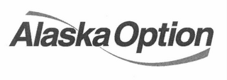 ALASKA OPTION