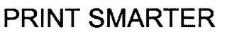 PRINT SMARTER
