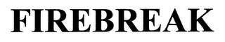 FIREBREAK