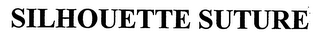 SILHOUETTE SUTURE