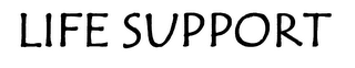 LIFE SUPPORT