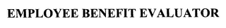 EMPLOYEE BENEFIT EVALUATOR