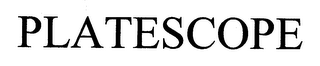 PLATESCOPE