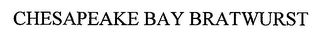 CHESAPEAKE BAY BRATWURST