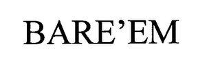 BARE'EM