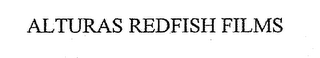 ALTURAS REDFISH FILMS