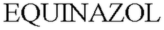 EQUINAZOL