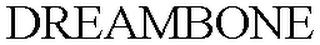 DREAMBONE
