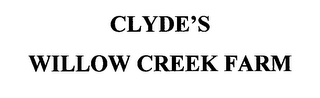 CLYDE'S WILLOW CREEK FARM