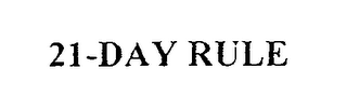 21-DAY RULE