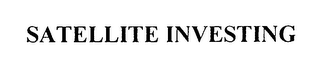 SATELLITE INVESTING