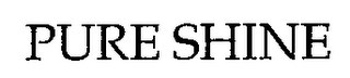 PURE SHINE